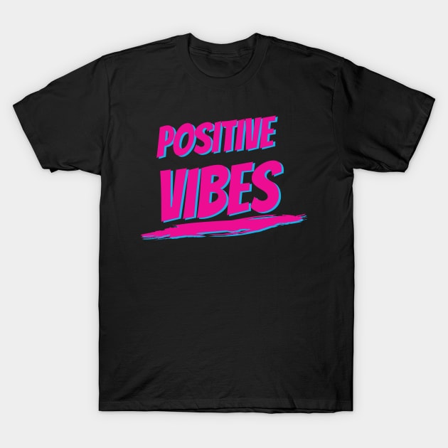 Positive Vibes Typography Vintage graphic 80s Style T-Shirt by ahmadzakiramadhan